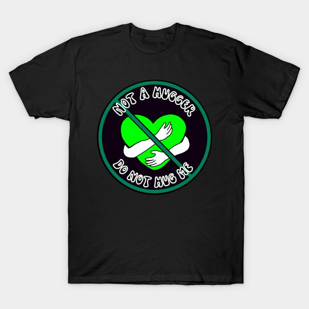 Not A Hugger Green T-Shirt by ROLLIE MC SCROLLIE